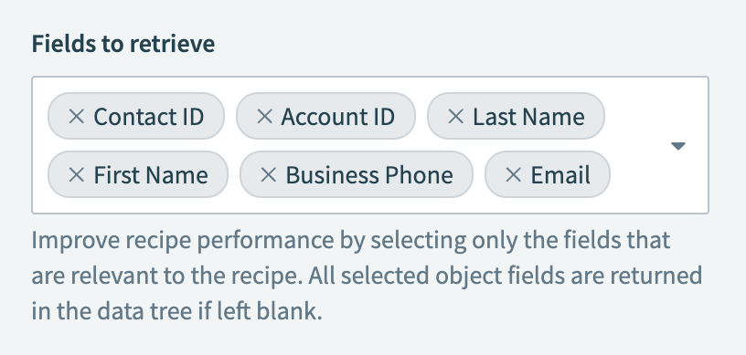 Specify the fields you plan to retrieve