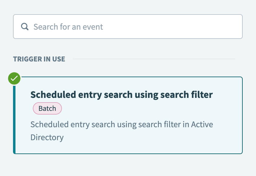 Select the Scheduled entry search using search filter trigger