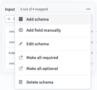 Click ... to view the input schema menu